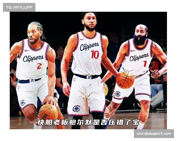 快船组建老将阵容战绩起伏,伤病史与出勤率成排名变数 快船组建老将阵容战绩起伏,伤病史与出勤率成排名变数